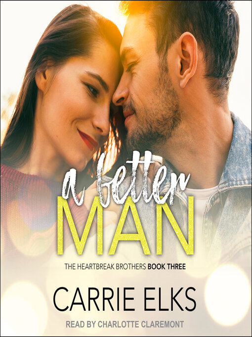 Title details for A Better Man by Carrie Elks - Available